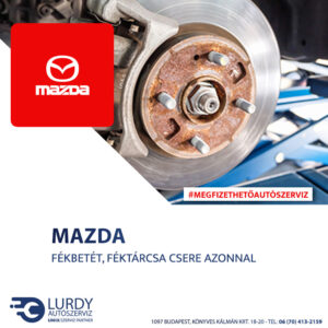 Mazda 5 fékbetét, féktárcsa csere árak